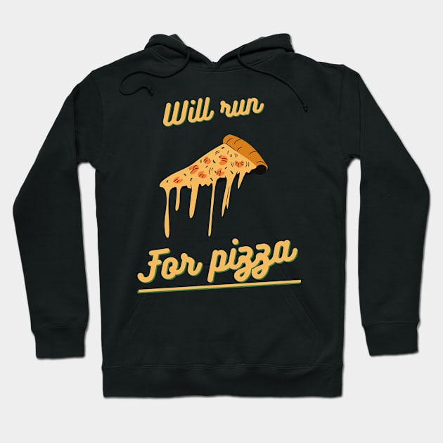 Will run for pizza Hoodie by Pajs